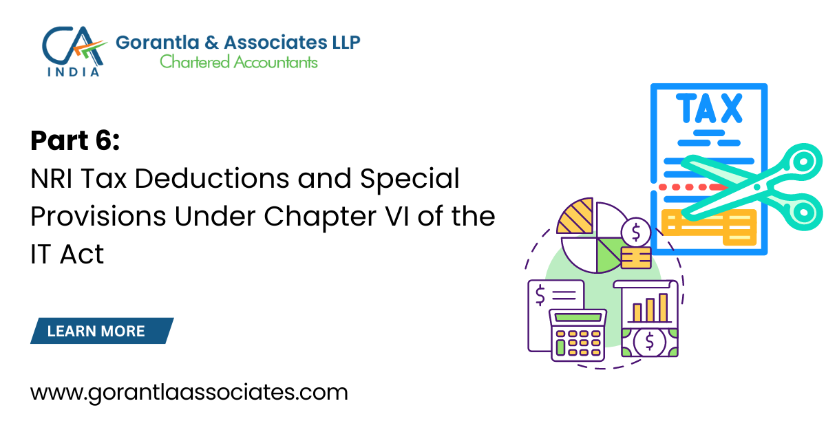 NRI Tax Deductions and Special Provisions Under Chapter VI of the IT Act — Part 6